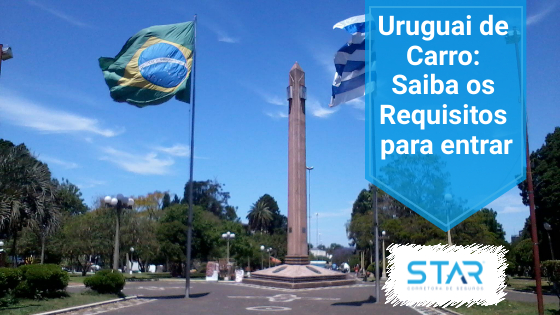 Uruguai de Carro: Saiba os Requisitos para Entrar