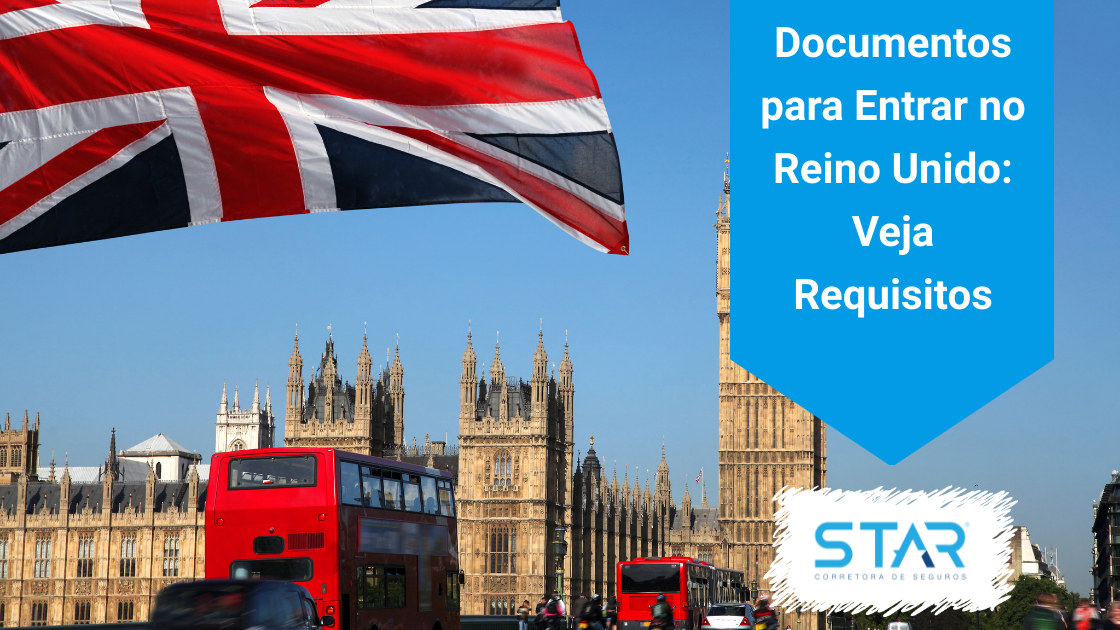 Documentos para Entrar no Reino Unido: Veja Requisitos