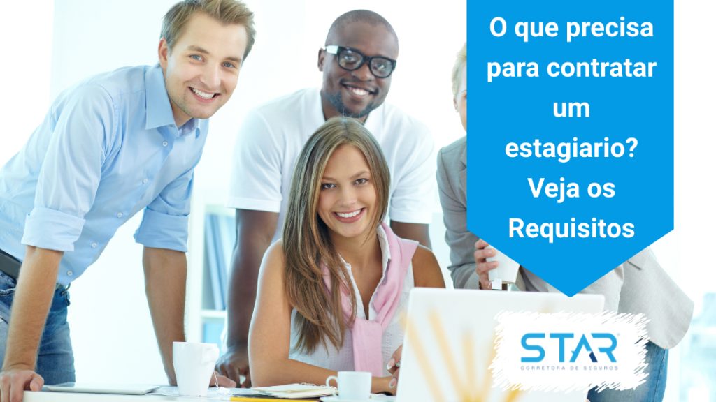 O que precisa para contratar um estagiario? Veja os Requisitos