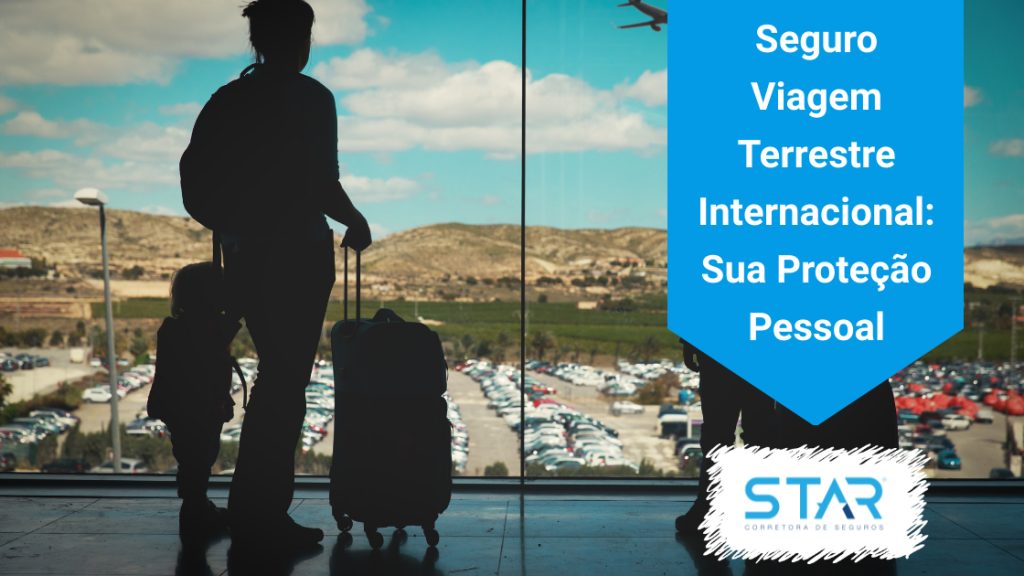 Seguro Viagem Terrestre Internacional: Sua Proteção Pessoal