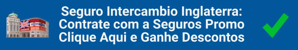 Seguro Viagem Intercambio na Inglaterra, Londres ou Outras Cidades
